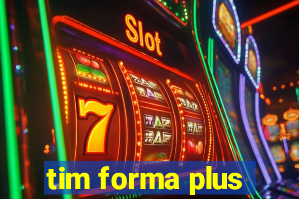 tim forma plus